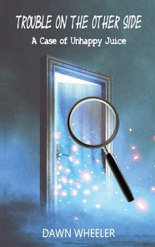 Paperback Trouble on the Other Side: A Case of Unhappy Juice Book