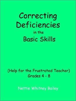 Paperback Correcting Deficiencies in the Basic Skills (Help for the Frustrated Teacher): Grades 4-8 Book