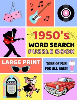 Paperback 1950's Word Searches Puzzle Book: Large Print Word Search Books for Seniors, Adults, and Teens. 101 Easy, Enjoyable, Fun Puzzles! Book