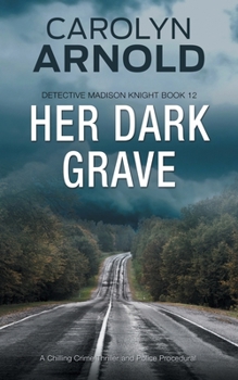 Her Dark Grave: A completely gripping bone-chilling crime thriller - Book #12 of the Madison Knight