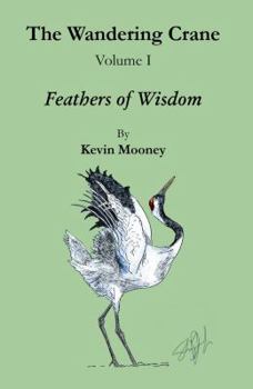 Paperback "The Wandering Crane" Volume I "Feathers of Wisdom" Book