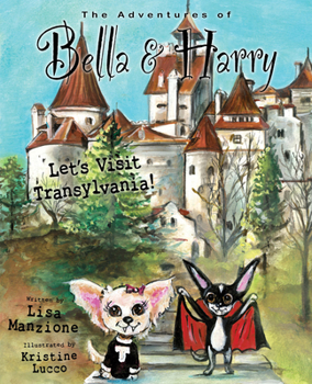 Hardcover Let's Visit Transylvania!: Adventures of Bella & Harry Book