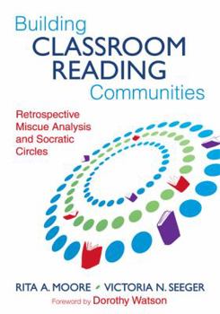 Paperback Building Classroom Reading Communities: Retrospective Miscue Analysis and Socratic Circles Book