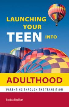 Paperback Launching Your Teen Into Adulthood: Parenting Through the Transition Book
