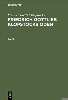 Hardcover Friedrich Gottlieb Klopstocks: Friedrich Gottlieb Klopstocks Oden. Band 1 [German] Book