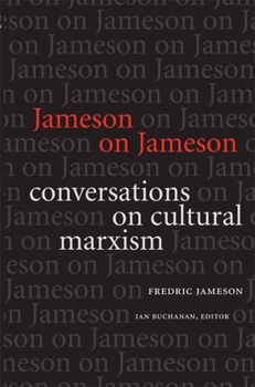 Paperback Jameson on Jameson: Conversations on Cultural Marxism Book