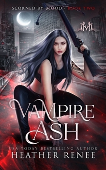 Vampire Ash - Book #2 of the Scorned by Blood