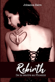 Paperback Rebirth: De la cendre au Phoenix [French] Book