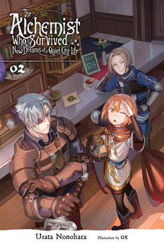 Paperback The Alchemist Who Survived Now Dreams of a Quiet City Life, Vol. 2 (Light Novel): Volume 2 Book