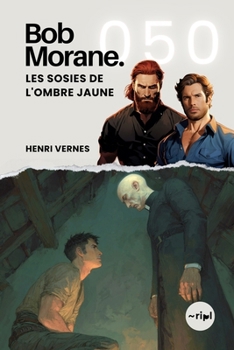 Bob Morane - Les Sosies de l'Ombre Jaune: Tome 050 (Saga Bob Morane : Voyages, Récits et Aventures) (French Edition)