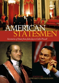 Hardcover American Statesmen: Secretaries of State from John Jay to Colin Powell Book