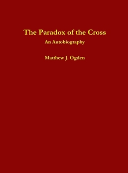 Hardcover The Paradox of the Cross: An Autobiography Book