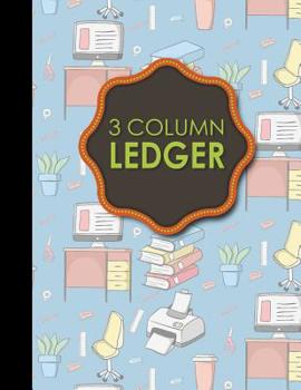 Paperback 3 Column Ledger: Ledger Books, Accounting Ledger Sheets, General Ledger Accounting Book, 8.5 x 11, 100 pages Book