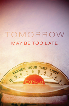 Paperback Tomorrow May Be Too Late (KJV 25-Pack) Book
