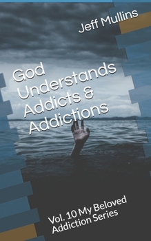 Paperback God Understands Addicts & Addictions Book