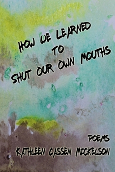 Paperback How We Learned To Shut Our Own Mouths Book