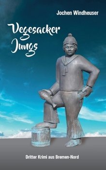 Vegesacker Jungs: Dritter Krimi aus Bremen-Nord (German Edition)