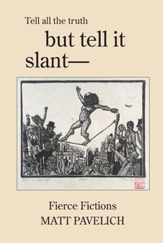 Paperback But Tell It Slant: Fierce Fictions Book