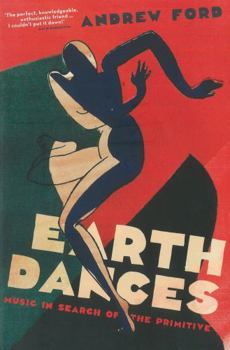 Paperback Earth Dances: Music in search of the primitive Book