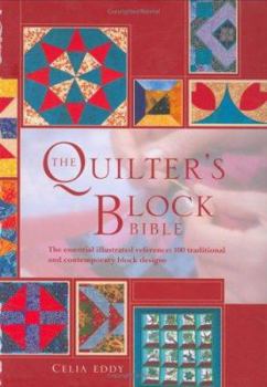 Paperback The Quilter's Block Bible : The Essential Illustrated Reference - 150 Traditional and Contemporary Block Designs Book
