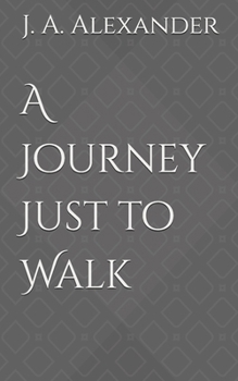 Paperback A Journey Just to Walk Book
