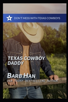 Texas Cowboy Daddy - Book #4 of the Don't Mess With Texas Cowboys