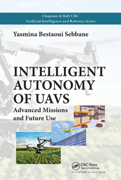Paperback Intelligent Autonomy of Uavs: Advanced Missions and Future Use Book