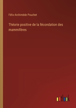 Paperback Théorie positive de la fécondation des mammifères [French] Book