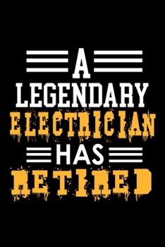 A Legendary Electrician Has Retired: Food Journal Track Your Meals Eat Clean And Fit Breakfast Lunch Diner Snacks Time Items Serving Cals Sugar Protein Fiber Carbs Fat 110 Pages 6 X 9 In 15.24 X 22.86
