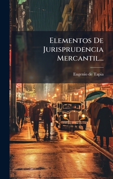 Hardcover Elementos De Jurisprudencia Mercantil... [Spanish] Book