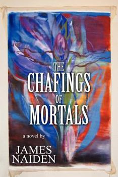 Paperback The Chafings of Mortals Book