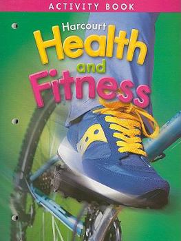 Paperback Harcourt Health & Fitness: Activity Book Grade 4 Book