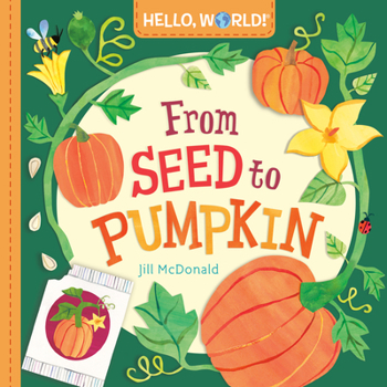 Board book Hello, World! from Seed to Pumpkin Book