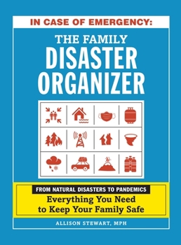 Hardcover In Case of Emergency: The Family Disaster Organizer: From Natural Disasters to Pandemics, Everything You Need to Keep Your Family Safe Book