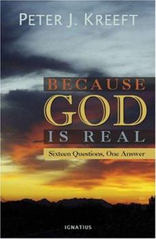 Paperback Because God Is Real: Sixteen Questions, One Answer Book