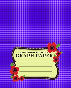 Paperback Composition Notebook Graph Paper: 110 PAGES COORDINATE GRID SQUARED MATH 4x4 PAPER FOR SCHOOL OFFICE HOME Book