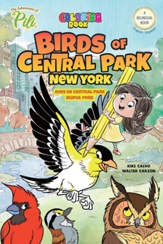 Paperback New York: Birds of Central Park. The Adventures of Pili Coloring Book. English-Spanish for Kids Ages 2+: The Adventures of Pili Book