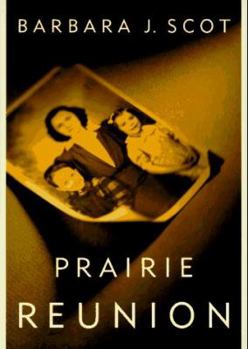 Hardcover Prairie Reunion: A Miraculous, Healing Journey Into a Family's Tragic History Book