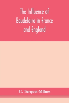 Paperback The influence of Baudelaire in France and England Book
