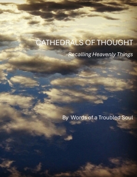 Paperback Cathedrals of Thought: Recalling Heavenly Things Book