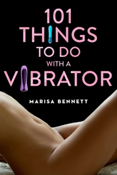 Hardcover 101 Things to Do with a Vibrator Book