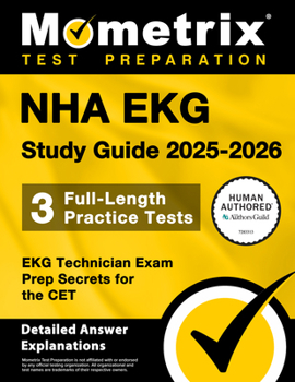 Paperback Nha EKG Study Guide 2025-2026 - 3 Full-Length Practice Tests, EKG Technician Exam Prep Secrets for the CET: [Detailed Answer Explanations] Book