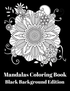 Mandalas Coloring Book Back Background Edition: 50 Unique Mandalas Coloring Book For Adult Stress Relaxation  Beautiful Mandala on black background ... Meditation, Happiness and Relief & Art