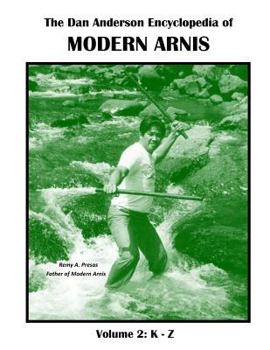 Paperback The Dan Anderson Encyclopedia of Modern Arnis: Volume ll: K - Z Book