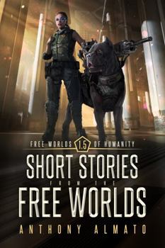 Paperback Free Worlds of Humanity: Short Stories from the Free Worlds: 1.5 Book