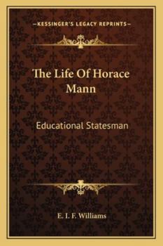 Paperback The Life Of Horace Mann: Educational Statesman Book