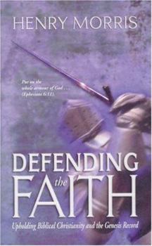 Paperback Defending the Faith: Upholding Biblical Christianity and the Genesis Record Book