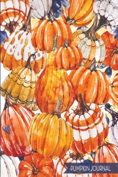 Pumpkin Journal: Diary Notebook for Writing Ideas, Planning, Brainstorming & More this Fall (Watercolor Edition)