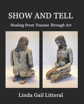 Paperback Show and Tell: Healing From Trauma Through Art Book