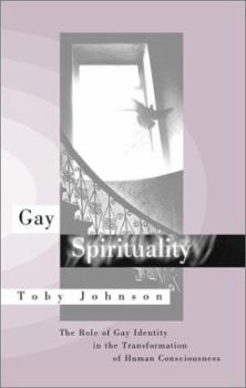 Paperback Gay Spirituality: The Role of Gay Identity in the Transformation of Human Consciousness Book